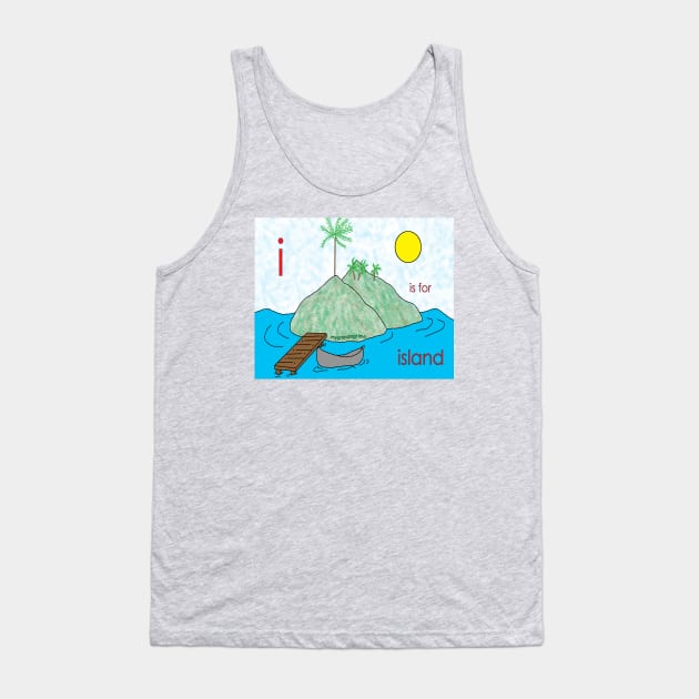 i is for island Tank Top by mygrandmatime